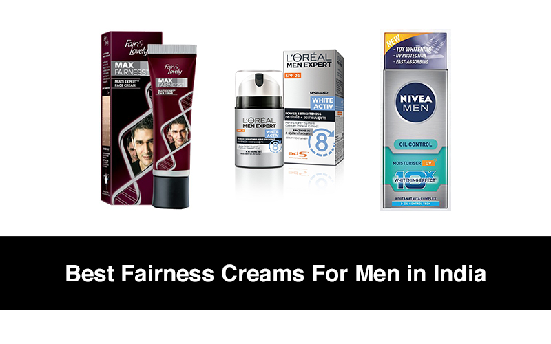 Best Fairness Creams For Men in India