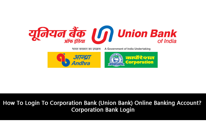 How To Login To Corporation Bank (Union Bank) Online Banking Account? Corporation Bank Login