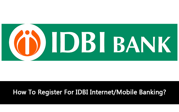 How To Register For IDBI Internet/Mobile Banking?