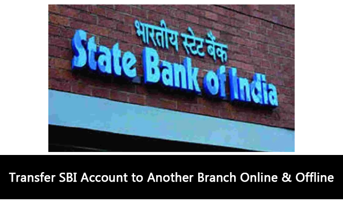 Transfer SBI Account to Another Branch Online & Offline