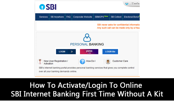 How To Activate/Login To Online SBI Internet Banking First Time Without A Kit