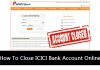 How To Close ICICI Bank Account Online