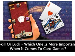 Skill Or Luck - Which One Is More Important When It Comes To Card Games?