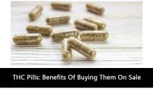 THC Pills: Benefits Of Buying Them On Sale