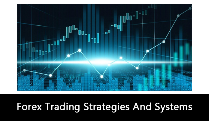 Forex Trading Strategies And Systems